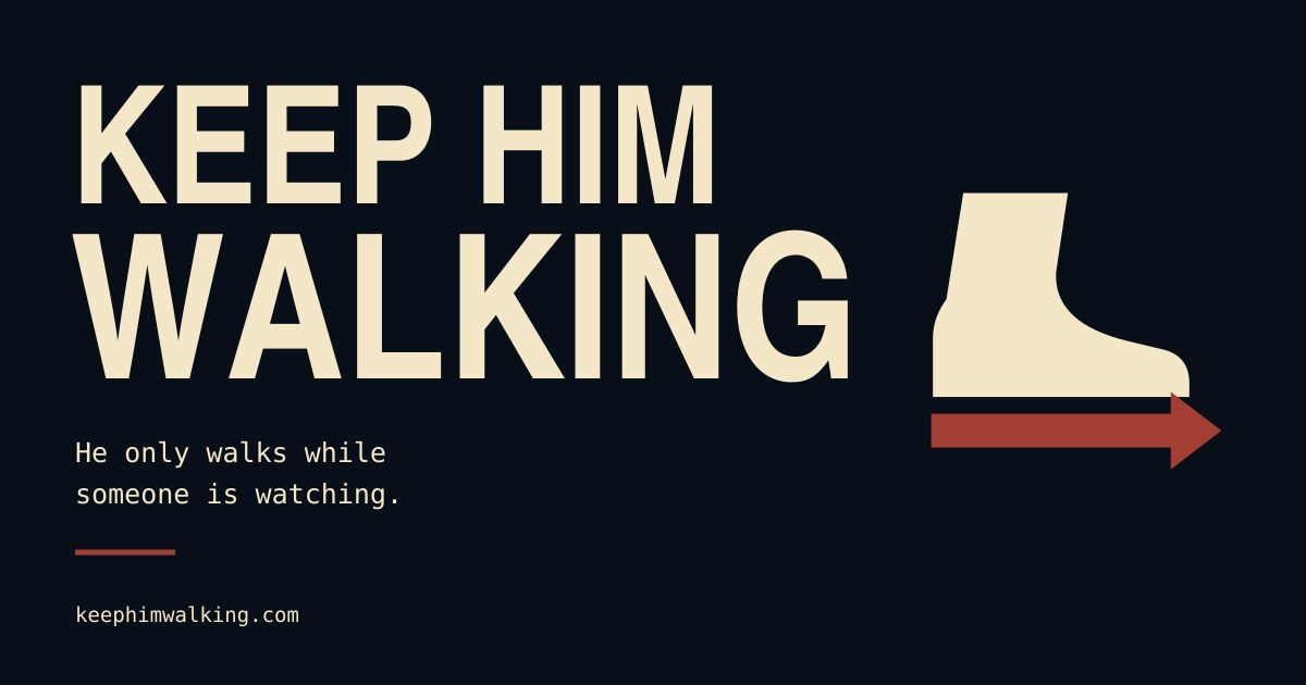 Keep Him Walking Open Graph preview